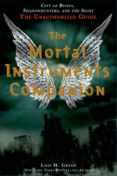 The Mortal Instruments Companion: The Unauthorized Guide