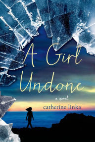 Title: A Girl Undone (Girl Called Fearless Series #2), Author: Catherine Linka