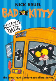 Title: Bad Kitty School Daze (paperback black-and-white edition), Author: Nick Bruel