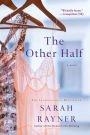 The Other Half: A Novel