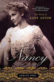 Title: Nancy: The Story of Lady Astor, Author: Adrian Fort