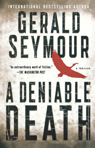 Title: A Deniable Death: A Thriller, Author: Gerald Seymour