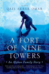Alternative view 1 of A Fort of Nine Towers: An Afghan Family Story