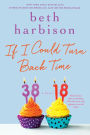 If I Could Turn Back Time: A Novel
