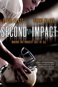 Title: Second Impact: Making the Hardest Call of All, Author: David Klass