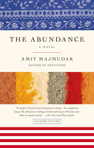 Title: The Abundance: A Novel, Author: Amit Majmudar