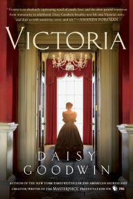 Title: Victoria: A novel of a young queen by the Creator/Writer of the Masterpiece Presentation on PBS, Author: Daisy Goodwin