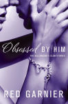 Alternative view 1 of Obsessed by Him: The Billionaire's Club Stories