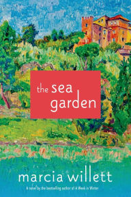 Title: The Sea Garden: A Novel, Author: Marcia Willett