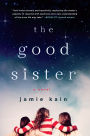 The Good Sister: A Novel