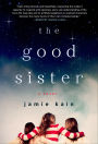 The Good Sister: A Novel