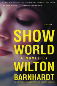 Title: Show World: A Novel, Author: Wilton Barnhardt