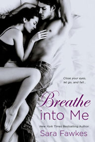Title: Breathe into Me, Author: Sara Fawkes