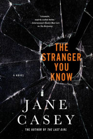 Title: The Stranger You Know (Maeve Kerrigan Series #4), Author: Jane Casey