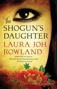 Title: The Shogun's Daughter (Sano Ichiro Series #17), Author: Laura Joh Rowland