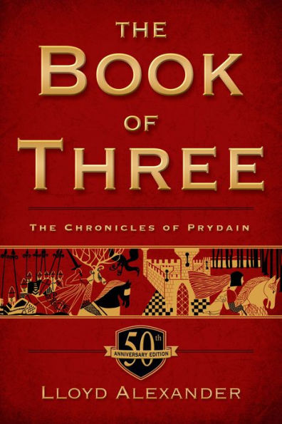 The Book of Three, 50th Anniversary Edition (Chronicles of Prydain Series #1)