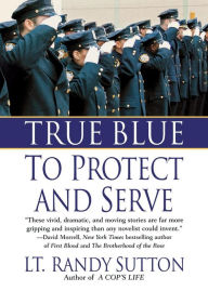 Title: True Blue: To Protect and Serve, Author: Randy Sutton