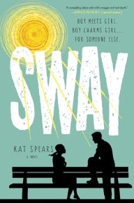 Title: Sway, Author: Kat Spears