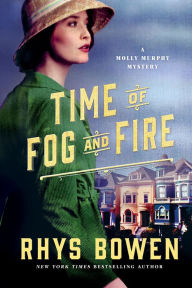 Title: Time of Fog and Fire (Molly Murphy Series #16), Author: Rhys Bowen