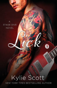Title: Lick (Stage Dive Series #1), Author: Kylie Scott