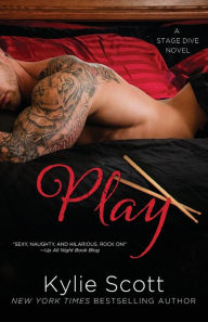 Title: Play (Stage Dive Series #2), Author: Kylie Scott