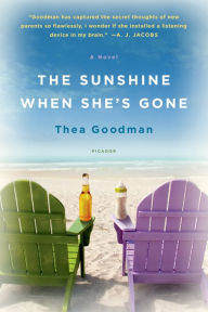 Title: The Sunshine When She's Gone: A Novel, Author: Thea Goodman