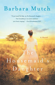 Title: The Housemaid's Daughter: A Novel, Author: Barbara Mutch