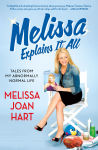 Alternative view 1 of Melissa Explains It All: Tales from My Abnormally Normal Life