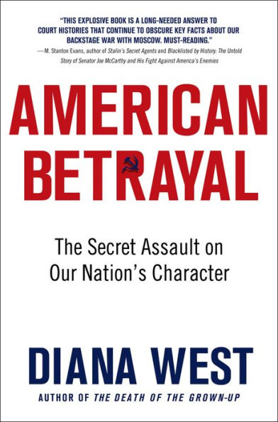 American Betrayal: The Secret Assault on Our Nation's Character