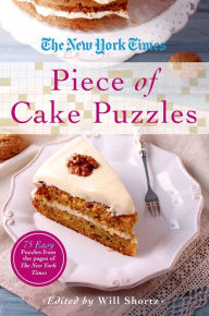 Title: The New York Times Piece of Cake Puzzles: 75 Easy Puzzles from the Pages of the New York Times, Author: The New York Times