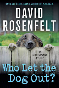 Title: Who Let the Dog Out? (Andy Carpenter Series #13), Author: David Rosenfelt