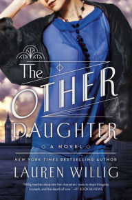 Title: The Other Daughter: A Novel, Author: Lauren Willig
