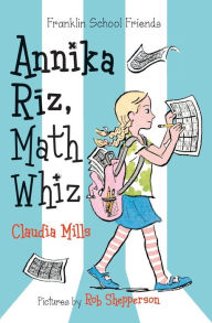 Title: Annika Riz, Math Whiz (Franklin School Friends Series #2), Author: Claudia Mills