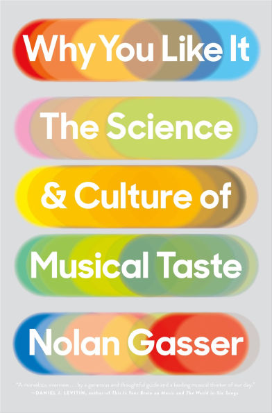 Why You Like It: The Science & Culture of Musical Taste
