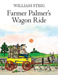 Title: Farmer Palmer's Wagon Ride, Author: William Steig