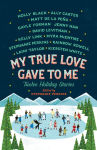 Alternative view 1 of My True Love Gave to Me: Twelve Holiday Stories