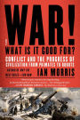 War! What Is It Good For?: Conflict and the Progress of Civilization from Primates to Robots