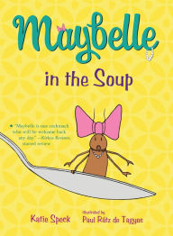 Title: Maybelle in the Soup, Author: Katie Speck