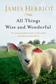 Title: All Things Wise and Wonderful, Author: James Herriot