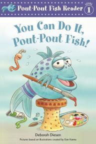 Title: You Can Do It, Pout-Pout Fish! (Pout-Pout Fish Reader, Level 1), Author: Deborah Diesen