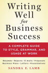 Alternative view 1 of Writing Well for Business Success: A Complete Guide to Style, Grammar, and Usage at Work