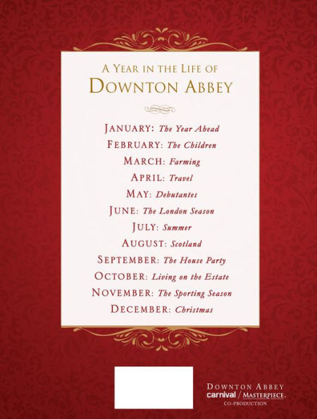 A Year in the Life of Downton Abbey: Seasonal Celebrations, Traditions, and Recipes