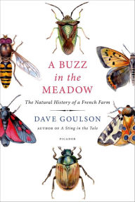 Title: A Buzz in the Meadow: The Natural History of a French Farm, Author: Dave Goulson