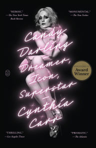 Title: Candy Darling: Dreamer, Icon, Superstar, Author: Cynthia Carr