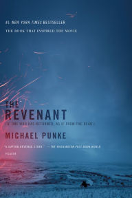 Title: The Revenant: A Novel of Revenge, Author: Michael Punke