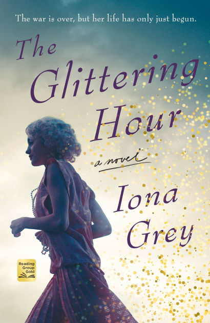 The Glittering Hour A Novel By Iona Grey Paperback Barnes Noble
