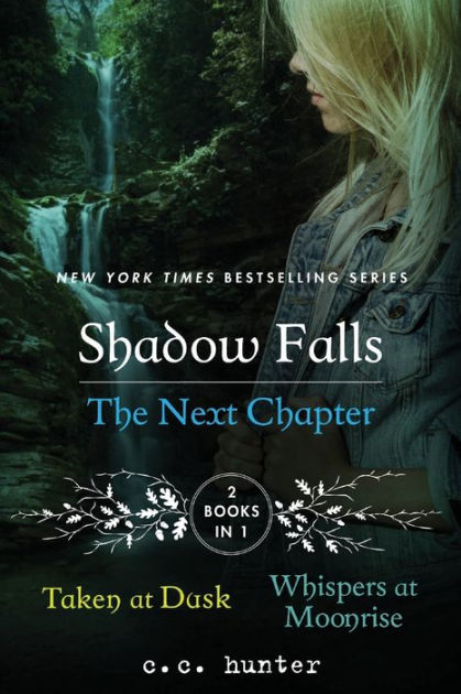 Ebook Shadow Falls The Next Chapter Taken At Dusk And Whispers At Moonrise By Cc Hunter