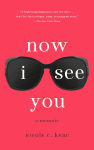 Alternative view 1 of Now I See You: A Memoir
