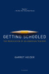 Alternative view 1 of Getting Schooled: The Reeducation of an American Teacher