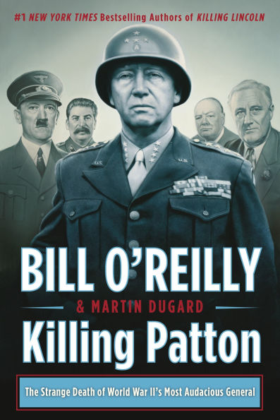 Killing Patton: The Strange Death of World War II's Most Audacious General